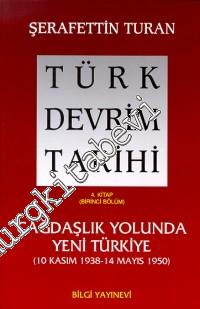 Türk Devrim Tarihi 4/1: Çağdaşlık Yolunda Yeni Türkiye (10 Kasım 1938 