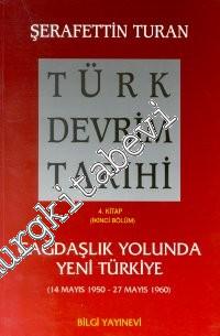 Türk Devrim Tarihi 4/2: Çağdaşlık Yolunda Yeni Türkiye (14 Mayıs 1950 