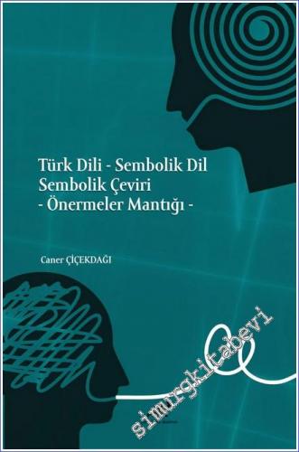 Türk Dili - Sembolik Dil - Sembolik Çeviri - Önermeler Mantığı - 2021