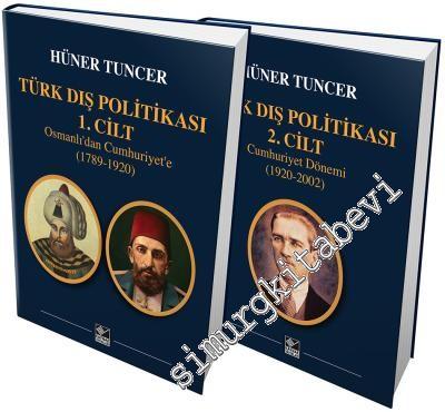 Türk Dış Politikası Cilt 1: Osmanlı'dan Cumhuriyet'e 1789 - 1920 / Tür