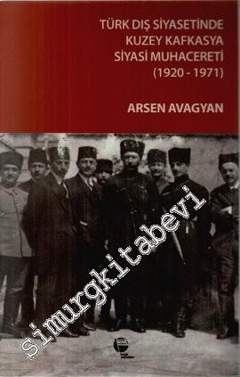 Türk Dış Siyasetinde Kuzey Kafkasya Siyasi Muhacereti: 1920 - 1971