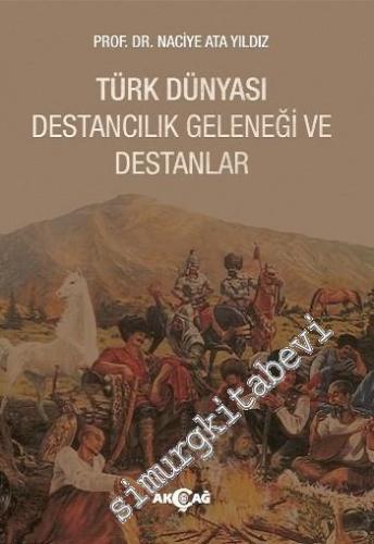 Türk Dünyası Destancılık Geleneği ve Destanlar