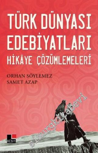 Türk Dünyası Edebiyatları: Hikaye Çözümlemeleri