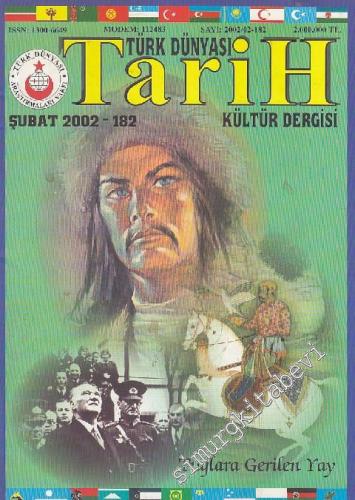 Türk Dünyası Tarih Kültür Dergisi - Sayı: 182 Şubat