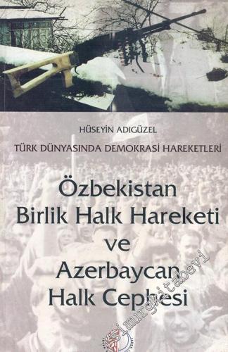 Türk Dünyasında Demokrasi Hareketleri: Özbekistan Birlik Halk Hareketi