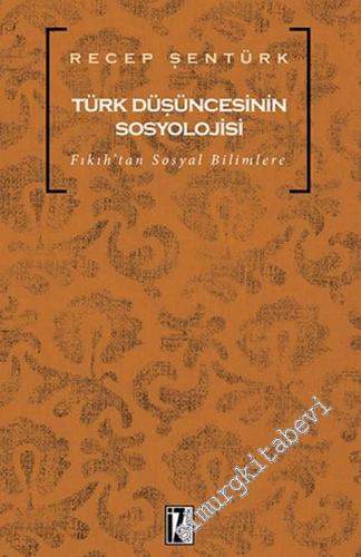 Türk Düşüncesinin Sosyolojisi: Fıkıhtan Sosyal Bilimlere