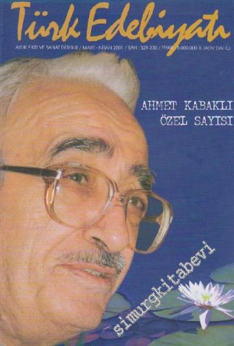 Türk Edebiyatı Aylık Fikir ve Sanat Dergisi - Dosya: Ahmet Kabaklı Öze