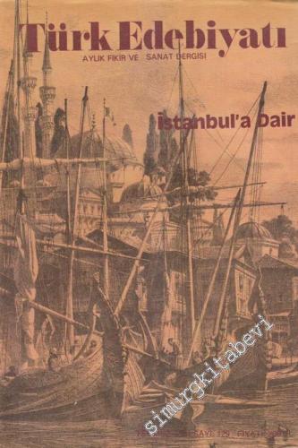 Türk Edebiyatı Aylık Fikir ve Sanat Dergisi - Dosya: İstanbul'a Dair -