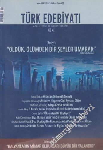 Türk Edebiyatı Aylık Fikir ve Sanat Dergisi - Dosya: “Öldük, Ölümden B