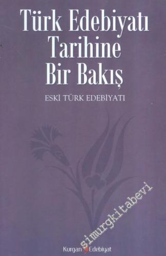 Türk Edebiyatı Tarihine Bir Bakış 1: Eski Türk Edebiyatı