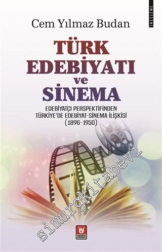 Türk Edebiyatı ve Sinema : Edebiyatçı Perspektifinden Türkiye'de Edebi