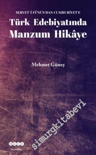 Türk Edebiyatında Manzum Hikâye: Servet-i Fünun'dan Cumhuriyet'e