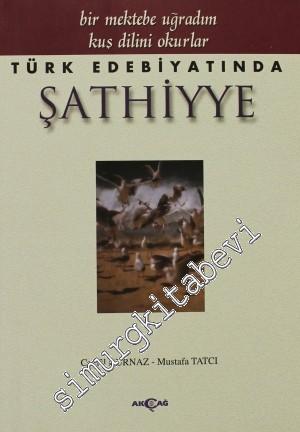 Türk Edebiyatında Şathiyye: Bir Mektebe Uğradım Kuş Dilini Okurlar