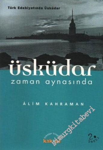 Türk Edebiyatında Üsküdar: Zaman Aynasında Üsküdar