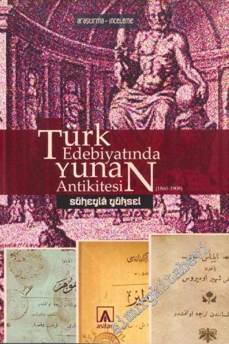 Türk Edebiyatında Yunan Antikitesi: 1860 - 1908