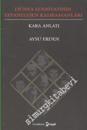 Türk Edebiyatının Efsaneleşen Kahramanları: Kara Anlatı
