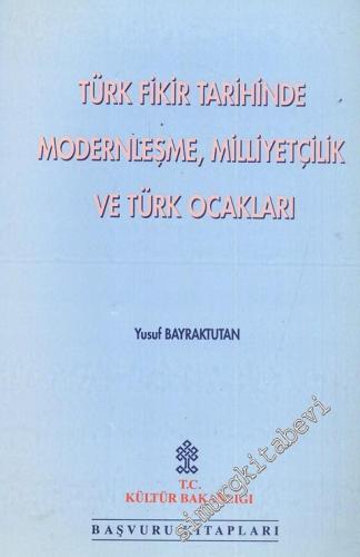 Türk Fikir Tarihinde Modernleşme Milliyetçilik ve Türk Ocakları (1912 