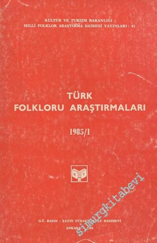 Türk Folkloru Araştırmaları 1985 / 1