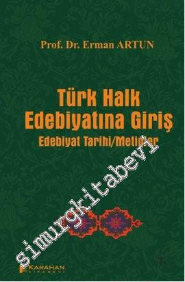 Türk Halk Edebiyatına Giriş: Edebiyat Tarihi - Metinler