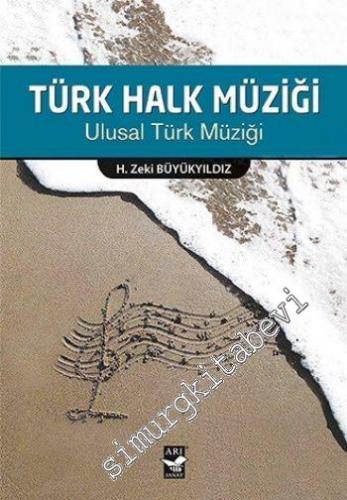 Türk Halk Müziği: Ulusal Türk Müziği: Kültür Taşıyıcılığı, Tarihi ve S