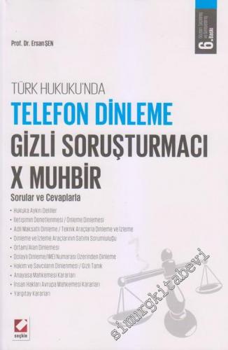 Türk Hukukunda Telefon Dinleme: Gizli Soruşturmacı - X Muhbir