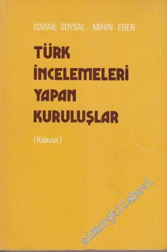 Türk İncelemeleri Yapan Kuruluşlar (Kılavuz) - İMZALI