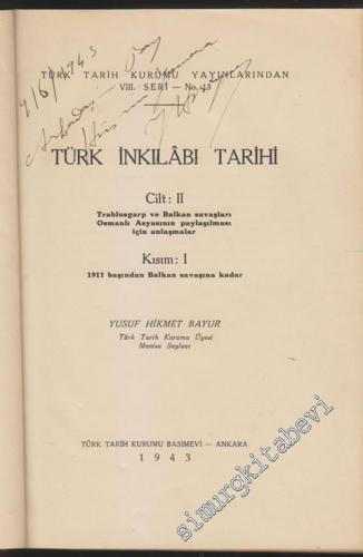 Türk İnkılabı Tarihi Cilt 2: Trablusgarp ve Balkan Savaşları Osmanlı A