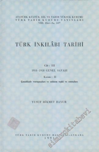 Türk İnkılabı Tarihi Cilt: III Kısım 2: 1914-1918 Genel Savaşı Çanakka