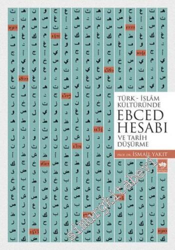Türk İslam Kültüründe Ebced Hesabı ve Tarih Düşürme