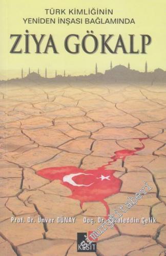 Türk Kimliğinin Yeniden İnşaası Bağlamında Ziya Gökalp