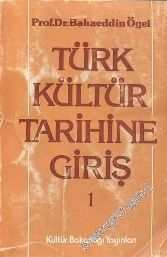 Türk Kültür Tarihine Giriş Cilt: 1