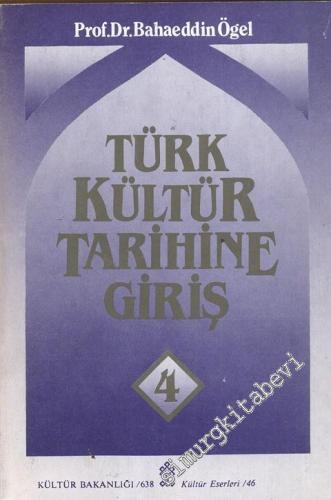 Türk Kültür Tarihine Giriş Cilt: 4