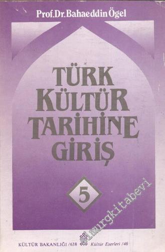 Türk Kültür Tarihine Giriş Cilt: 5