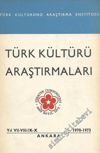 Türk Kültürü Araştırmaları - Yıl: 7 - 8 - 9 - 10, 1970 - 1973