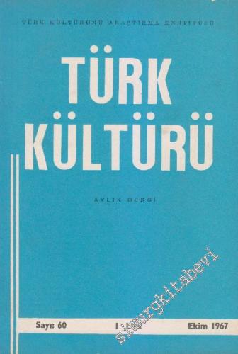 Türk Kültürü - Aylık Dergi (5. Yıla Ek) - Sayı: 60 V Ekim