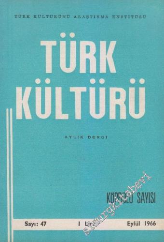 Türk Kültürü - Aylık Dergi, Mehmet Fuat Köprülü Özel Sayısı - Sayı: 47