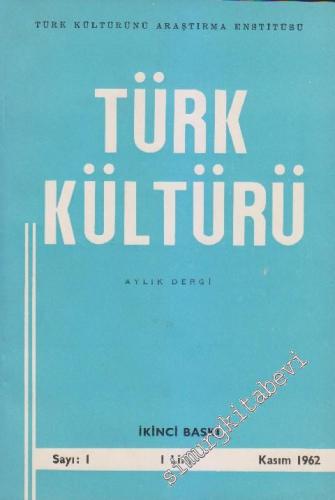 Türk Kültürü - Aylık Dergi - Sayı: 1 1 Kasım