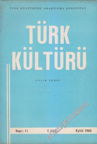 Türk Kültürü - Aylık Dergi - Sayı: 11 Yıl: 2 Eylül