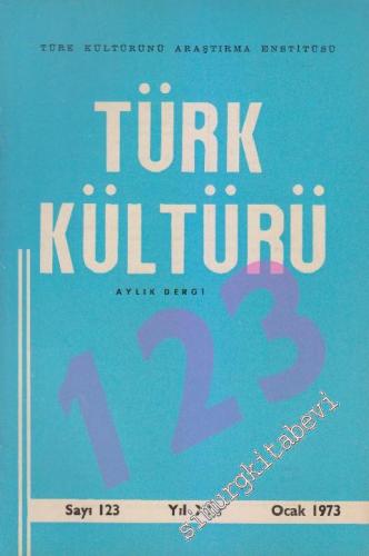 Türk Kültürü Aylık Dergi - Sayı: 123 XI Ocak