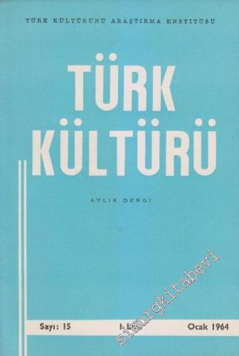 Türk Kültürü - Aylık Dergi - Sayı: 15 2 Ocak