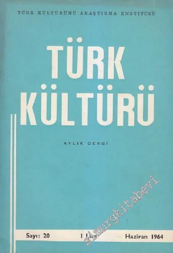 Türk Kültürü - Aylık Dergi - Sayı: 20 Haziran