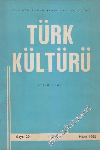 Türk Kültürü - Aylık Dergi - Sayı: 29 3 Mart