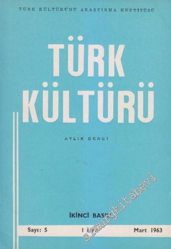 Türk Kültürü - Aylık Dergi - Sayı: 5 Mart