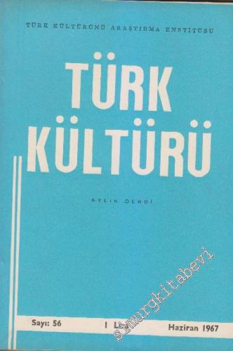 Türk Kültürü - Aylık Dergi - Sayı: 56 V Haziran