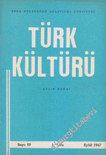 Türk Kültürü - Aylık Dergi - Sayı: 59 V Eylül