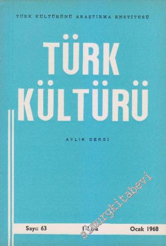 Türk Kültürü - Aylık Dergi - Sayı: 63 VI Ocak