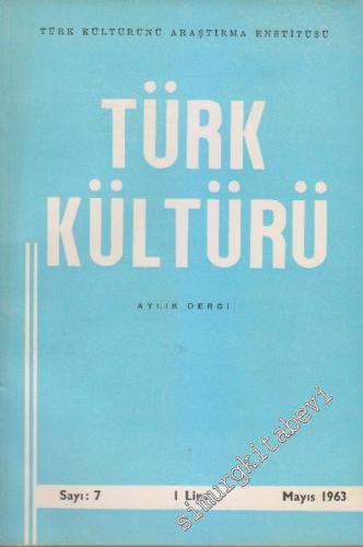 Türk Kültürü - Aylık Dergi - Sayı: 7 Mayıs