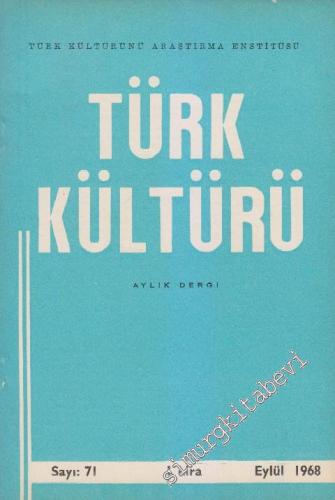 Türk Kültürü - Aylık Dergi - Sayı: 71 VI Eylül