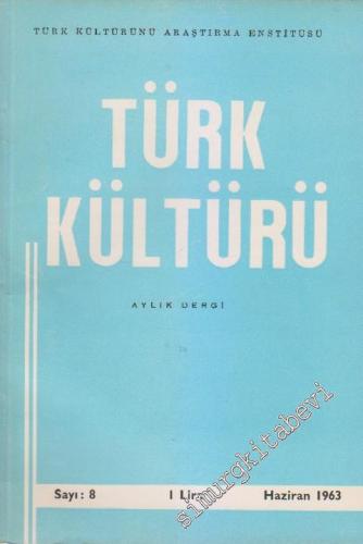 Türk Kültürü - Aylık Dergi - Sayı: 8 Haziran
