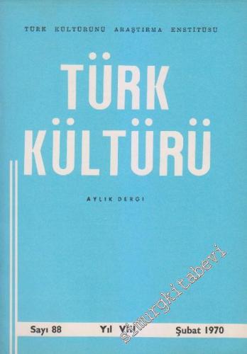 Türk Kültürü - Aylık Dergi - Sayı: 88 VIII Şubat